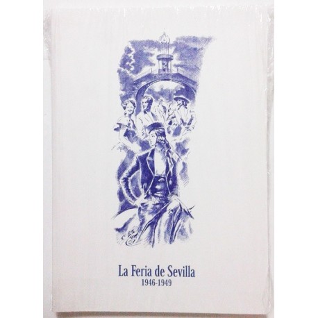 LA FERIA DE SEVILLA 1946-1949 FACSÍMIL