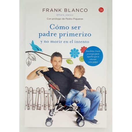 CÓMO SER PADRE PRIMERIZO Y NO MORIR EN EL INTENTO