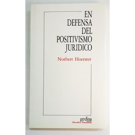 EN DEFENSA DEL POSITIVISMO JURÍDICO