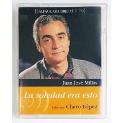 LA SOLEDAD ERA ESTO (2 CINTAS). LEÍDO POR CHARO LÓPEZ
