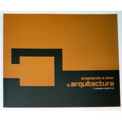 ENSEÑANDO A MIRAR LA ARQUITECTURA. CUADERNO DIDÁCTICO