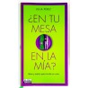 ¿EN TU MESA O EN LA MIA?