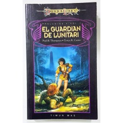 EL GUARDIÁN DE LUNITARI. PRELUDIOS DE LA DRAGONLANCE VOL 1