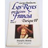 LOS REYES QUE HICIERON FRANCIA. TOMO 1. ENRIQUE IV