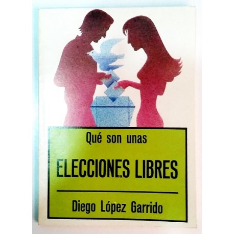 QUÉ SON UNAS ELECCIONES LIBRES