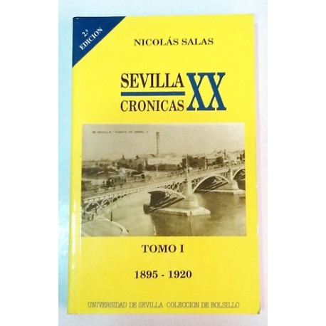 SEVILLA CRONICAS DEL SIGLO XX TOMO I 1895-1920