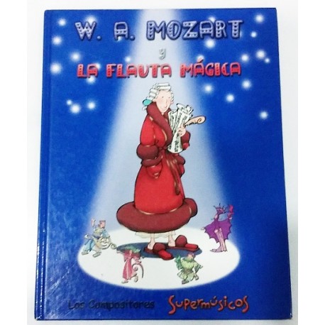 W. A. MOZART Y LA FLAUTA MÁGICA