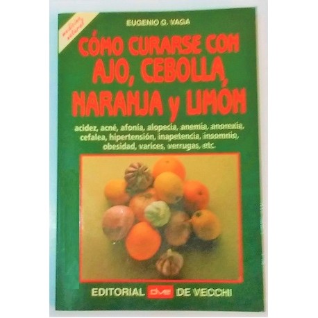 CÒMO CURARSE CON AJO, CEBOLLA, NARANJA Y LIMÓN