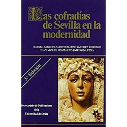 LAS COFRADÍAS DE SEVILLA EN LA MODERNIDAD