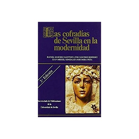 LAS COFRADÍAS DE SEVILLA EN LA MODERNIDAD