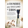 EL HOMBRE QUE ESCULPIÓ A DIOS