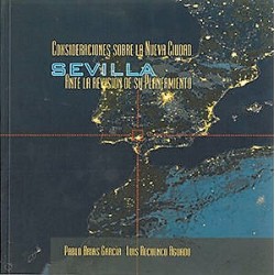CONSIDERACIONES SOBRE LA NUEVA CIUDAD. SEVILLA ANTE LA REVISIÓN DE SU PLANEAMIENTO