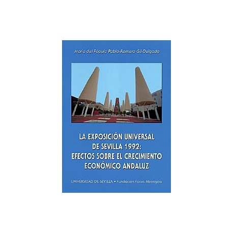 LA EXPOSICIÓN UNIVERSAL DE SEVILLA 1992: EFECTOS SOBRE EL CRECIMIENTO ECONÓMICO ANDALUZ