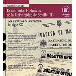 DOCUMENTOS HISTÓRICOS DE LA UNIVERSIDAD DE SEVILLA (II) LOS ESTATUTOS DE AUTONOMÍA DEL SIGLO XX
