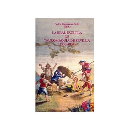 LA REAL ESCUELA DE TAUROMAQUIA DE SEVILLA (1830-1834)