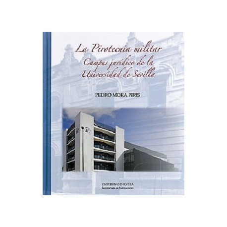 LA PIROTECNIA MILITAR. CAMPUS JURÍDICO DE LA UNIVERSIDAD DE SEVILLA
