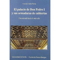 EL PALACIO DE DON PEDRO I Y SUS ARMADURAS DE CUBIERTAS