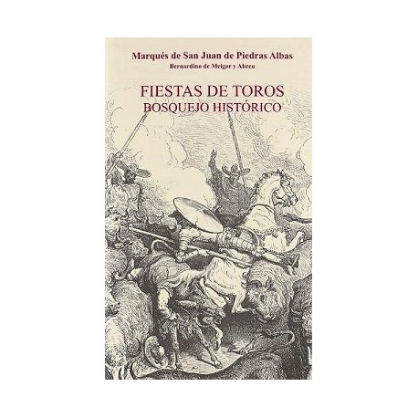 FIESTAS DE TOROS BOSQUEJO HISTÓRICO
