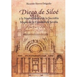 DIEGO DE SILOÉ Y LA NUEVA FÁBRICA DE LA SACRISTÍA MAYOR DE LA CATEDRAL DE SEVILLA