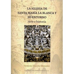 LA IGLESIA DE SANTA MARÍA LA BLANCA Y SU ENTORNO ARTE E HISTORIA