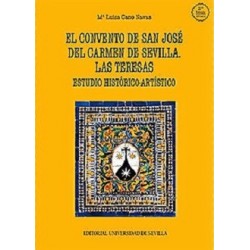 EL CONVENTO DE SAN JOSÉ DEL CARMEN DE SEVILLA LAS TERESAS ESTUDIO HISTÓRICO ARTÍSTICO
