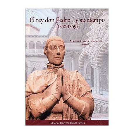 EL REY DON PEDRO I Y SU TIEMPO (1350-1369)