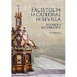 FACISTOL DE LA CATEDRAL DE SEVILLA ESTUDIOS Y RECUPERACIÓN