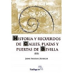 HISTÓRIA Y RECUERDOS DE CALLES, PLAZAS Y PUERTAS DE SEVILLA (III)