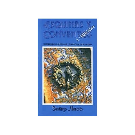 ESQUINAS Y CONVENTOS DE SEVILLA