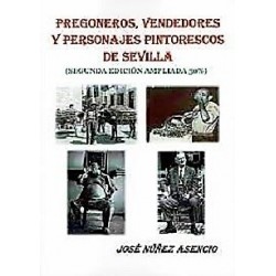 PREGONEROS, VENDEDORES Y PERSONAJES PINTORESCOS DE SEVILLA