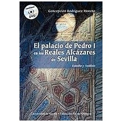 EL PALACIO DE PEDRO I EN LOS REALES ALCÁZARES DE SEVILLA - CONTIENE DVD