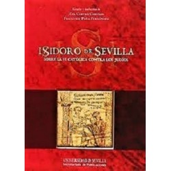 ISIDORO DE SEVILLA SOBRE LA FE CATÓLICA CONTRA LOS JUDÍOS
