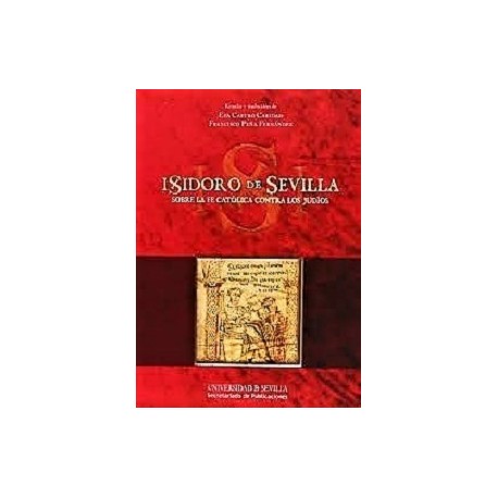 ISIDORO DE SEVILLA SOBRE LA FE CATÓLICA CONTRA LOS JUDÍOS