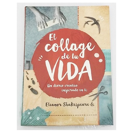 EL COLLAGE DE TU VIDA UN DIARIO CREATIVO INSPIRADO EN TI
