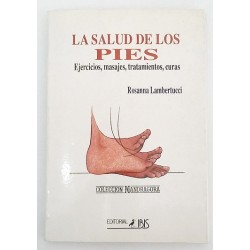 LA SALUD DE LOS PIES EJERCICIOS, MASAJES, TRATAMIENTOS, CURAS