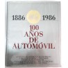 100 AÑOS DE AUTOMÓVIL 1886 - 1986