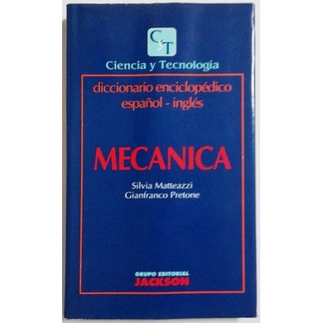 MECÁNICA. DICCIONARIO ENCICLOPÉDICO ESPAÑOL-INGLÉS