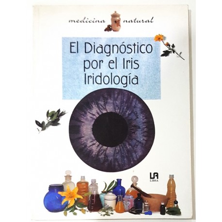 EL DIAGNÓSTICO POR EL IRIS. IRIDOLOGÍA