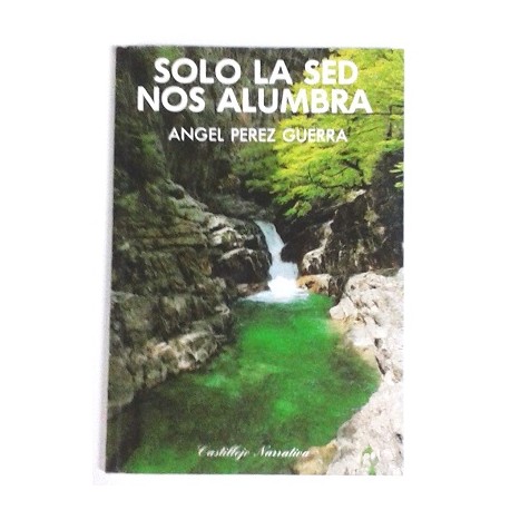 SOLO LA SED NOS ALUMBRA