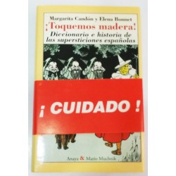 ¡ TOQUEMOS MADERA! DICCIONARIO E HISTORIA DE LAS SUPERTICIONES ESPAÑOLAS