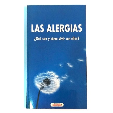 LAS ALERGIAS ¿QUÉ SON Y CÓMO VIVIR CON ELLAS ?